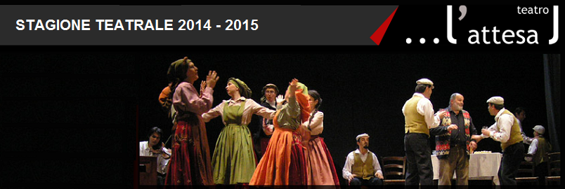 Teatro l'Attesa stagione teatrale 2014 - 2015