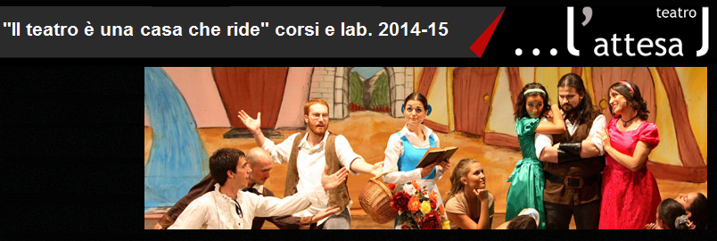 ''Il teatro è una casa che ride'', corsi e laboratori di teatro 2014-2015