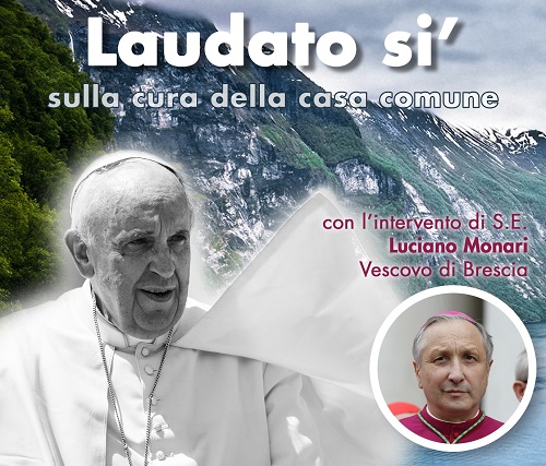 LAUDATO SI':
SULLA CURA DELLA CASA COMUNE